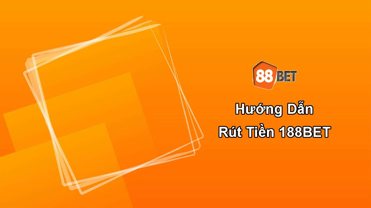 Rút Tiền 188BET